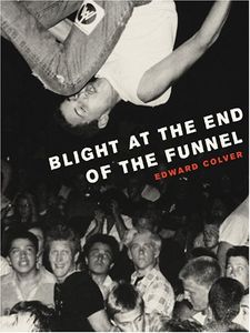 Blight at the End of the Funnel