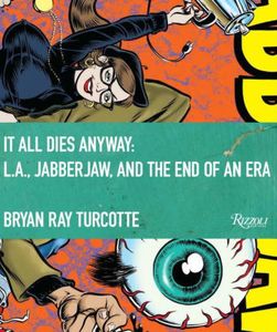 It All Dies Anyway: L.A., Jabberjaw, and the End of an Era