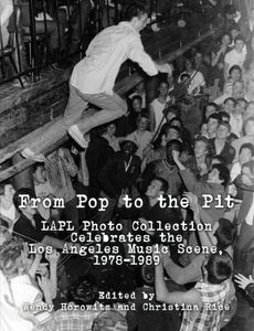 From Pop to the Pit: LAPL Photo Collection Celebrates the Los Angeles Music Scene, 1978-1989