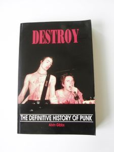 Destroy: The Definitive History of Punk