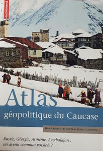 Atlas géopolitique du Caucase