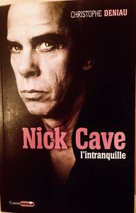 Nick Cave, l'intranquille
