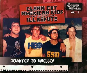 Clean Cut American Kids: The Story of Ill Repute