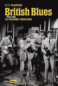 British Blues (1958-1968) La décennie fabuleuse