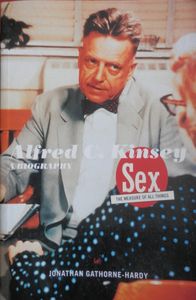 Alfred C. Kinsey. Sex the Measure of All Things. A Biography