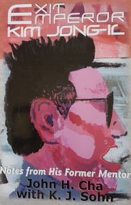 Exit Emperor Kim Jong-Il - Notes From His Former Mentor