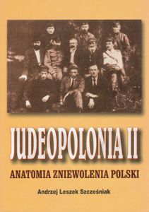 Judeopolonia II: Anatomia Zniewolenia Polski