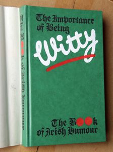 The Importance of Being Witty. The Book of Irish Humor