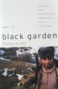 Black Garden - Armenia And Azerbaijan Through Peace And War