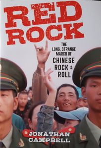 Red Rock - The Long, Strange March Of Chinese Rock & Roll
