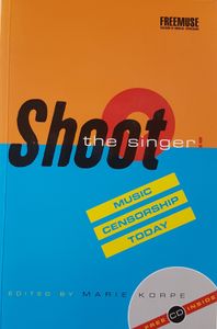 Shoot The Singer! Music Censorship Today