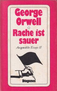 Rache ist sauer - Ausgewählte Essays II