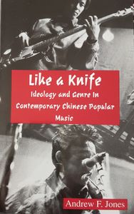 Like A Knife - Ideology And Genre In Contemporary Chinese Popular Music