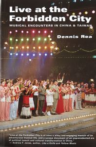 Live At The Forbidden City - Musical Encounters In China And Taiwan