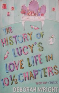 The History of Lucy's Love Life in 10 1/2 Chapters