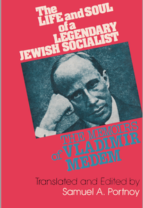 The Life and Soul of a Legendary Jewish Socialist: The Memoirs of Vladimir Medem