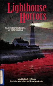 Lighthouse Horrors: Tales of Adventure, Suspense and the Supernatural