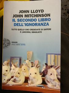 Il secondo libro dell'ignoranza. Tutto quello che credevate di sapere è (ancora) sbagliato.