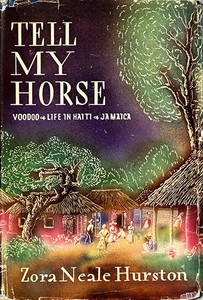 Tell My Horse: Voodoo and Life in Haiti and Jamaica