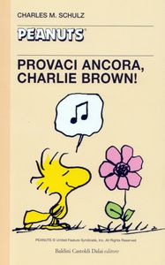 Peanuts - Provaci ancora Charlie Brown!