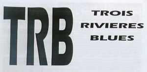 TRB Trois Rivières Blues
