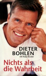 Dieter Bohlen Nichts als die Wahrheit
