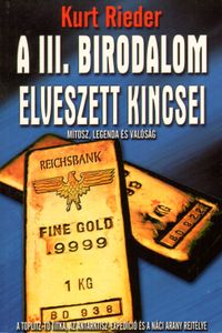 A III. Birodalom elveszett kincsei