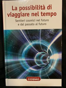 La possibilità di viaggiare nel tempo. Sentieri cosmici nel futuro e dal passato al futuro
