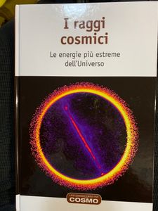 I raggi cosmici. Le energie più estreme dell'universo.