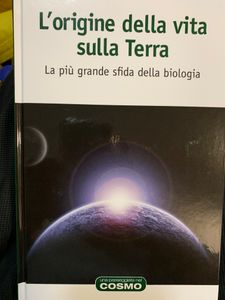L'origine della vita sulla Terra.La più grande sfida della biologia