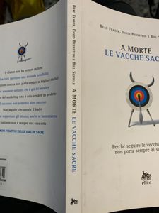 A morte le vacche sacre. Perché seguire le vecchie regole non porta sempre al successo