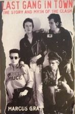 Last Gang in Town - The Story and Myth of The Clash