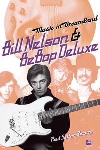 Music In Dreamland - Bill Nelson & Be Bop Deluxe