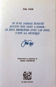 Je n'ai jamais écouté aucun son sans l'aimer : le seul problème avec les sons, c'est la musique.