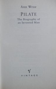 Pilate: The Biography of an Invented Man
