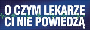 O Czym Lekarze Ci Nie Powiedzą