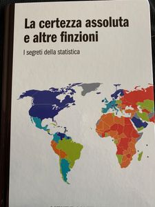 La certezza assoluta e altre finzioni. I segreti della statistica
