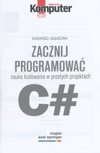 C# Zacznij Programować: Nauka Kodowania w Prostych Projektach