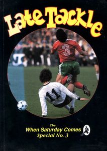 Late Tackle: The When Saturday Comes Special No.3