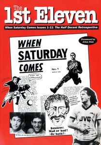 The 1st Eleven: When Saturday Comes Issues 1-11: The Half Decent Retrospective
