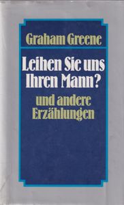 Leihen Sie uns Ihren Mann? und andere Erzählungen