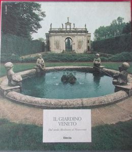 Il giardino veneto: Dal tardo Medioevo al Novecento