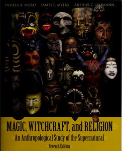 Magic, Witchcraft, and Religion: An Anthropological Study of the Supernatural, Seventh Edition