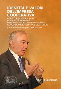 Identità e valori dell'impresa cooperativa: Scritti e discorsi scelti di Ivano Barberini
