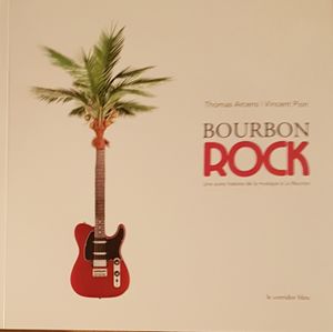 Bourbon Rock - Une autre histoire de la musique à la Réunion