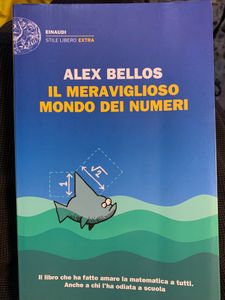 Il meraviglioso mondo dei numeri. Il libro che ha fatto amare la matematica a tutti. Anche a chi l'ha odiata a scuola
