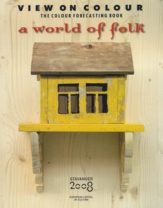 View on Colour – The Colour Forecasting Book - a world of folk - Stavanger 2008
