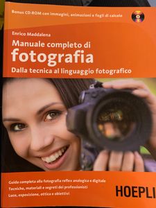 Manuale completo di fotografia. Dalla tecnica al linguaggio fotografico