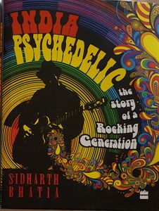 India Psychedelic - The Story of a Rocking Generation