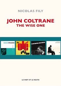 John Coltrane: The Wise One